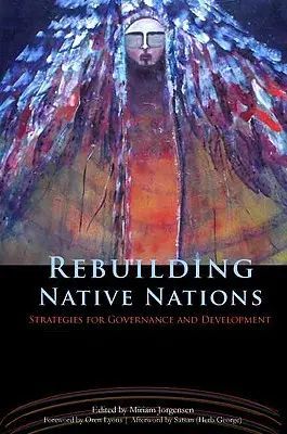 Reconstrucția națiunilor indigene: Strategii pentru guvernare și dezvoltare - Rebuilding Native Nations: Strategies for Governance and Development