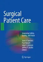 Îngrijirea chirurgicală a pacienților: Îmbunătățirea siguranței, calității și valorii - Surgical Patient Care: Improving Safety, Quality and Value