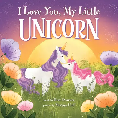 Te iubesc, micul meu unicorn - I Love You, My Little Unicorn