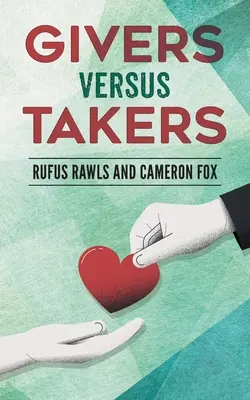 Cei care dau versus cei care iau - Givers Versus Takers