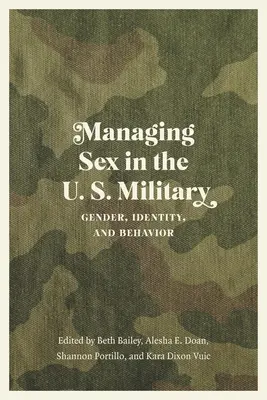 Gestionarea sexului în armata americană: Gen, identitate și comportament - Managing Sex in the U.S. Military: Gender, Identity, and Behavior