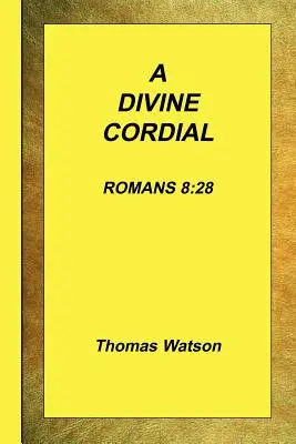 Un cordial divin - Romani 8: 28 - A Divine Cordial - Romans 8: 28