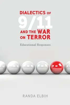 Dialectica evenimentelor 9/11 și a războiului împotriva terorismului; răspunsuri educaționale - Dialectics of 9/11 and the War on Terror; Educational Responses