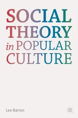 Teoria socială în cultura populară - Social Theory in Popular Culture