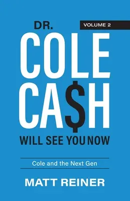 Dr. Cole Cash vă va vedea acum: Cole și generația următoare - Dr. Cole Cash Will See You Now: Cole and the Next Gen