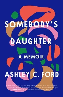 Fiica cuiva: A Memoir - Somebody's Daughter: A Memoir