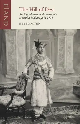 Dealul lui Devi: Un englez servind la curtea unui maharaja - The Hill of Devi: An Englishman Serving at the Court of a Maharaja