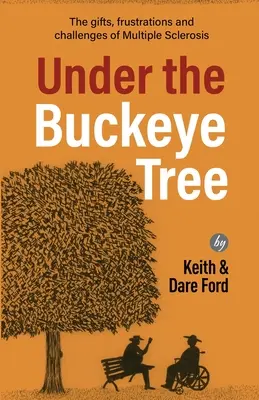 Sub copacul Buckeye: Darurile, frustrările și provocările sclerozei multiple - Under the Buckeye Tree: The gifts, frustrations, and challenges of multiple sclerosis