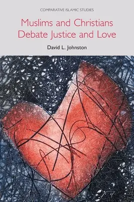 Musulmanii și creștinii dezbat justiția și iubirea - Muslims and Christians Debate Justice and Love