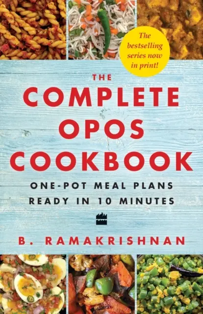 The Complete Opos Cookbook: Planuri de masă la o singură oală gata în 10 minute - The Complete Opos Cookbook: One-Pot Meal Plans Ready in 10 Minutes