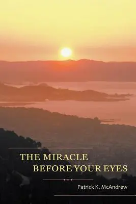 Miracolul din fața ochilor tăi - The Miracle Before Your Eyes