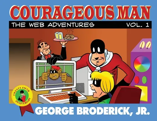 Omul curajos: The Web Adventures, vol. 1 - Courageous Man: The Web Adventures, vol. 1