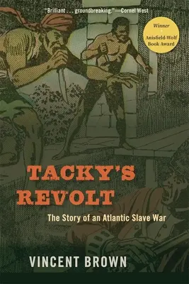 Tacky's Revolt: Povestea unui război al sclavilor din Atlantic - Tacky's Revolt: The Story of an Atlantic Slave War