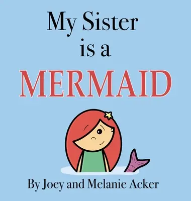 Sora mea este o sirenă - My Sister is a Mermaid