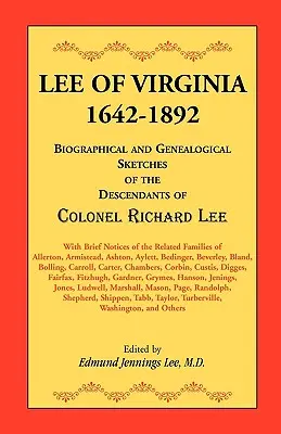 Lee din Virginia, 1642-1892: Schițe biografice și genealogice ale descendenților colonelului Richard Lee - Lee of Virginia, 1642-1892: Biographical and Genealogical Sketches of the Descendants of Colonel Richard Lee