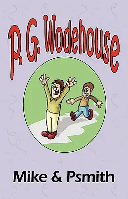 Mile & Psmith - Din colecția Manor Wodehouse, o selecție din primele opere ale lui P. G. Wodehouse - Mile & Psmith - From the Manor Wodehouse Collection, a selection from the early works of P. G. Wodehouse