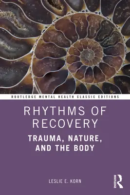 Ritmuri de recuperare: Trauma, natura și corpul - Rhythms of Recovery: Trauma, Nature, and the Body