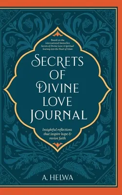 Jurnalul Secretele iubirii divine: Reflecții pătrunzătoare care inspiră speranță și reînvie credința - Secrets of Divine Love Journal: Insightful Reflections that Inspire Hope and Revive Faith