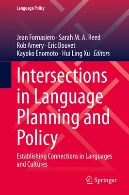 Intersecții în planificarea și politicile lingvistice: Stabilirea de conexiuni în limbi și culturi - Intersections in Language Planning and Policy: Establishing Connections in Languages and Cultures