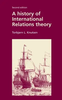 O istorie a teoriei relațiilor internaționale: Ediția a doua - A History of International Relations Theory: Second Edition