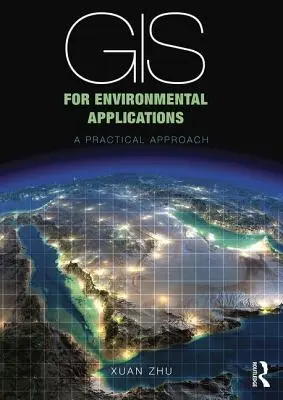 GIS pentru aplicații de mediu: O abordare practică - GIS for Environmental Applications: A Practical Approach
