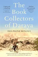 Colecționarii de cărți din Daraya - O bandă de rebeli sirieni, biblioteca lor subterană și poveștile care i-au purtat prin război - Book Collectors of Daraya - A Band of Syrian Rebels, Their Underground Library, and the Stories that Carried Them Through a War