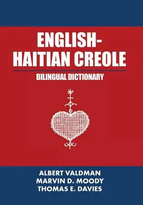 English-Haitian Creole Bilingual Dictionary (Dicționar bilingv engleză-creolă haitiană) - English-Haitian Creole Bilingual Dictionary