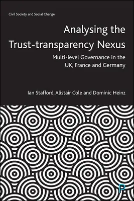 Analiza Nexus-ului încredere-transparență: Guvernanța pe mai multe niveluri în Regatul Unit, Franța și Germania - Analysing the Trust-Transparency Nexus: Multi-Level Governance in the Uk, France and Germany