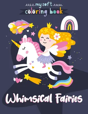 Carte de colorat cu zâne și prieteni capricioși - Whimsical Fairies and Friends Coloring Book
