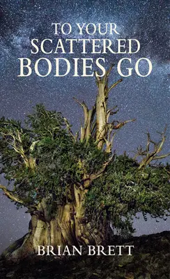 La trupurile voastre împrăștiate mergeți - To Your Scattered Bodies Go