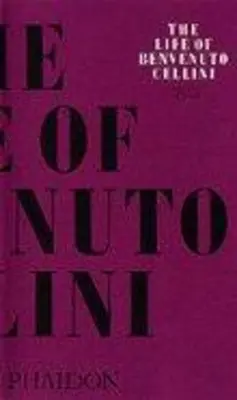 Viața lui Benvenuto Cellini - The Life of Benvenuto Cellini