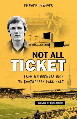 Not All Ticket: De la Withernsea High la Boothferry Park Halt - Not All Ticket: From Withernsea High to Boothferry Park Halt