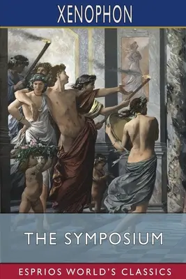 Simpozionul (Esprios Classics) - The Symposium (Esprios Classics)