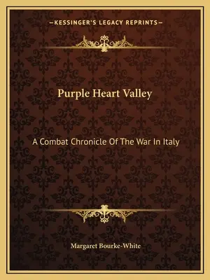 Valea Inimii Purpurii: O cronică de luptă a războiului din Italia - Purple Heart Valley: A Combat Chronicle of the War in Italy