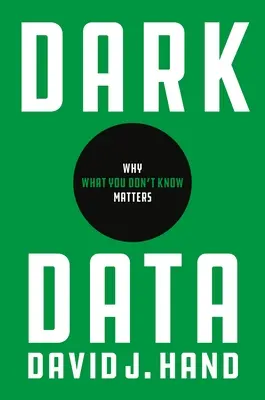 Date întunecate: De ce contează ceea ce nu știți - Dark Data: Why What You Don't Know Matters