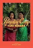 Paradise Camp de Yuki Kihara - Paradise Camp by Yuki Kihara