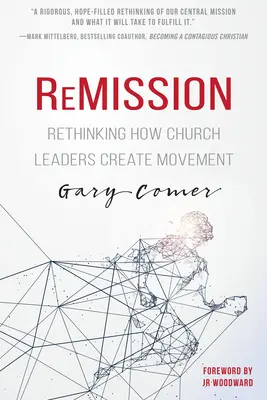 Remisiune: Regândirea modului în care liderii bisericii creează mișcare - Remission: Rethinking How Church Leaders Create Movement