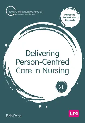Acordarea de îngrijire centrată pe persoană în nursing - Delivering Person-Centred Care in Nursing
