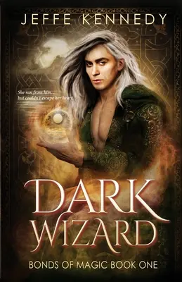 Vrăjitorul întunecat: o romanță fantastică întunecată - Dark Wizard: a Dark Fantasy Romance