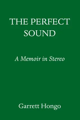 Sunetul perfect: O amintire în stereo - The Perfect Sound: A Memoir in Stereo