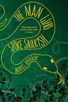 Omul care vorbea șerpuiește (The Man Who Spoke Snakish) - The Man Who Spoke Snakish