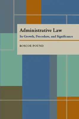 Drept administrativ: Creșterea, procedura și semnificația acestuia - Administrative Law: Its Growth, Procedure, and Significance