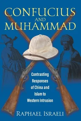 Confucius și Mahomed: Răspunsuri contrastante ale Chinei și Islamului la intruziunea occidentală - Confucius and Muhammad: Contrasting Responses of China and Islam to Western Intrusion