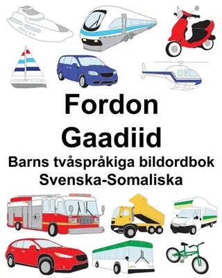 Swedish-Somali Vehicles/Gaadiid Carte ilustrată bilingvă pentru copii - Svenska-Somaliska Fordon/Gaadiid Barns tvsprkiga bildordbok
