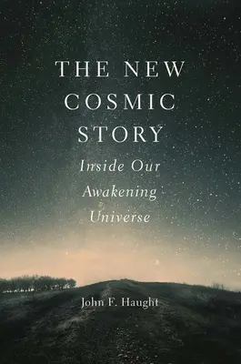 Noua poveste cosmică: Inside Our Awakening Universe - The New Cosmic Story: Inside Our Awakening Universe
