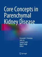 Concepte de bază în boala parenchimatoasă a rinichiului - Core Concepts in Parenchymal Kidney Disease
