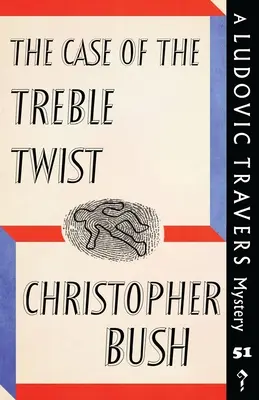 The Case of the Treble Twist: Un mister Ludovic Travers - The Case of the Treble Twist: A Ludovic Travers Mystery