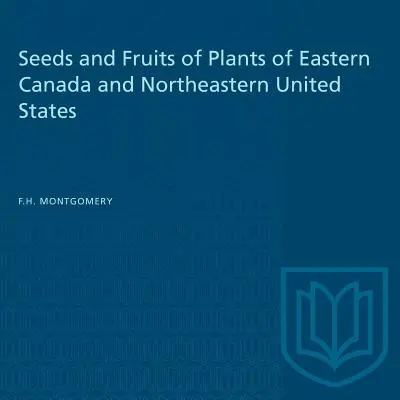 Semințe și fructe de plante din estul Canadei și nord-estul Statelor Unite - Seeds and Fruits of Plants of Eastern Canada and Northeastern United States