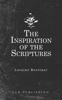 Inspirația Scripturilor - The Inspiration Of The Scriptures