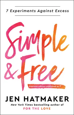 Simplu și liber: 7 experimente împotriva excesului - Simple and Free: 7 Experiments Against Excess